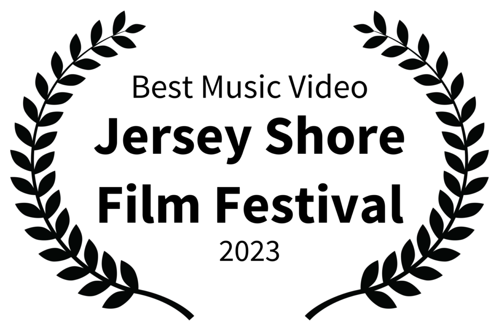 Best Music Video - Jersey Shore Film Festival - 2023